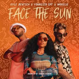 Kyle Deutsch - Face the Sun Ft. YoungstaCPT & Moozlie